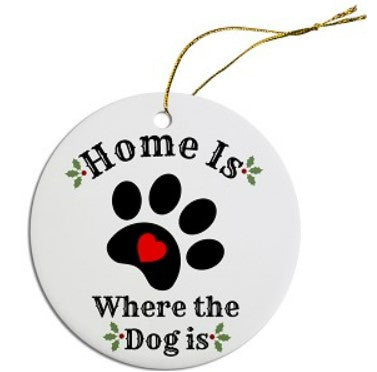 Home is Where the Dog Is Round Christmas Ornament